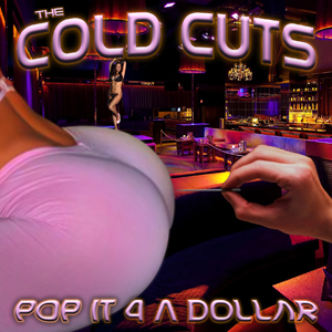 The Cold Cuts - Pop It 4 A Dollar Mixtape